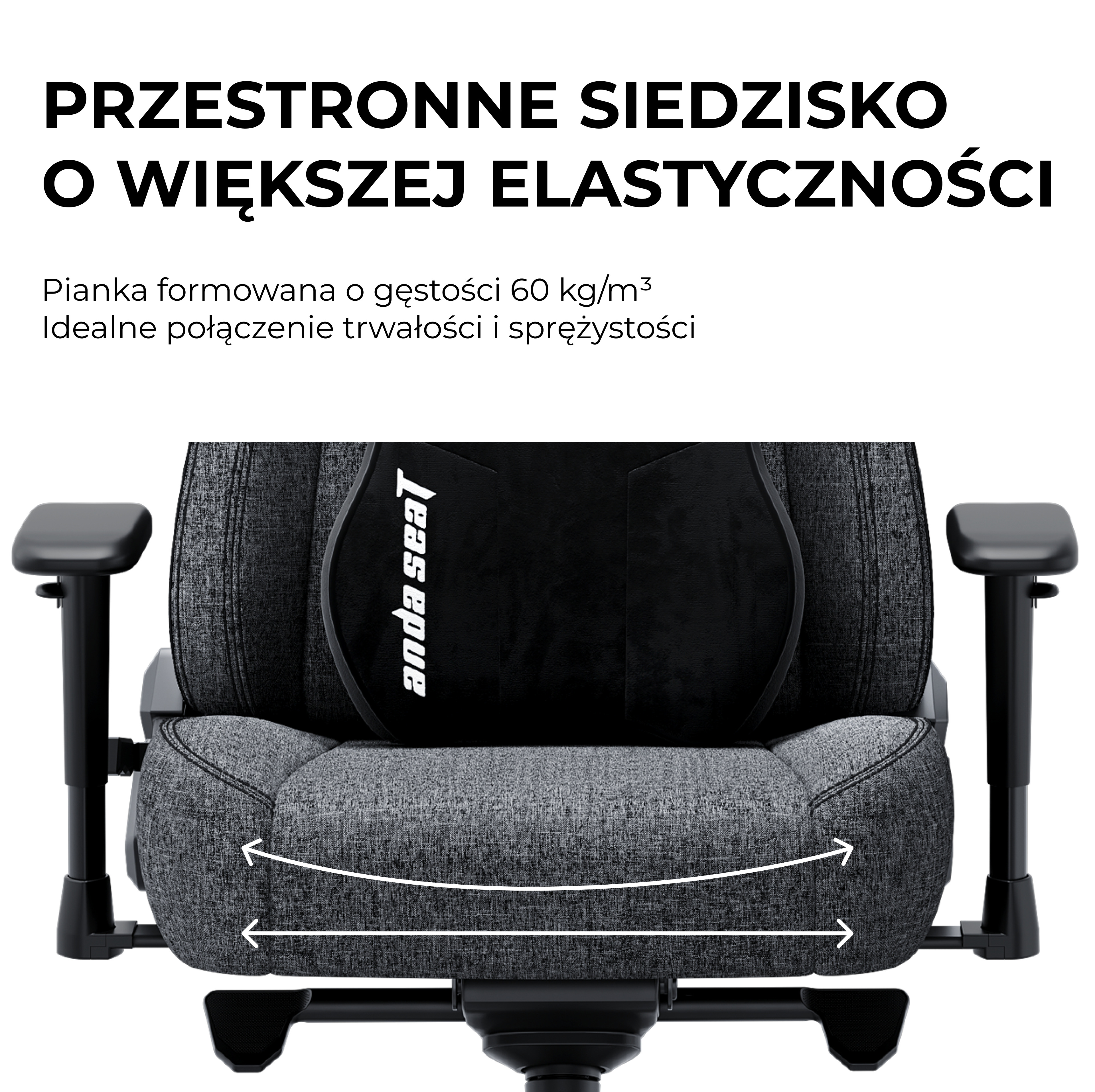 Przestronne siedzisko z elastyczną pianką o gęstości 60 kg/m3